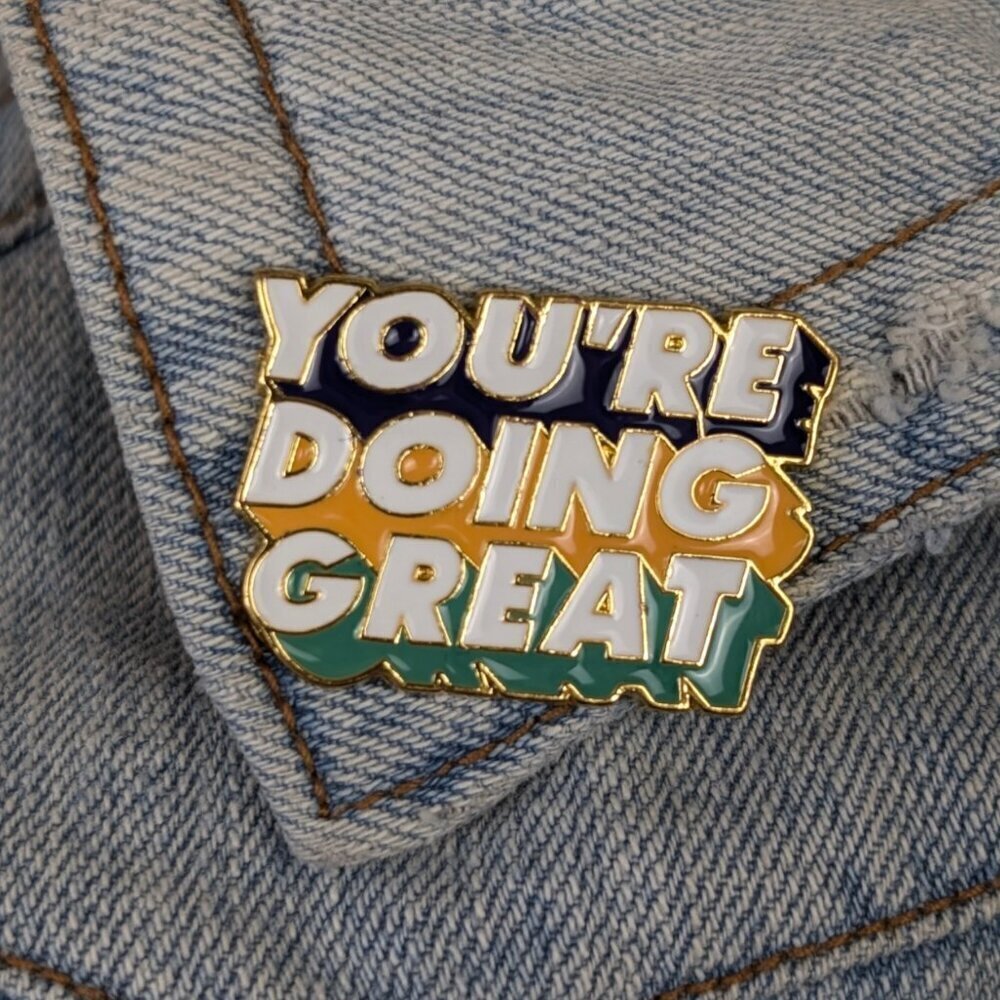 (5/$20) You're Doing Great Enamel Pin